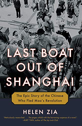 Last Boat Out of Shanghai: The Epic Story of the Chinese Who Fled Mao's Revolution