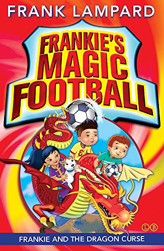 Frankie and the Dragon Curse (Frankie's Magic Football, Bk. 7)