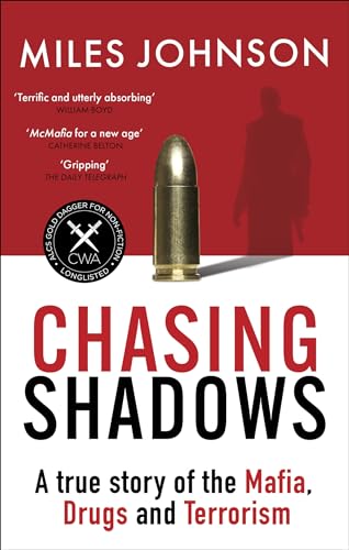 Chasing Shadows: A True Story of the Mafia, Drugs and Terrorism