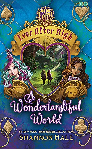 A Wonderlandiful World (Ever After High, Bk. 3)