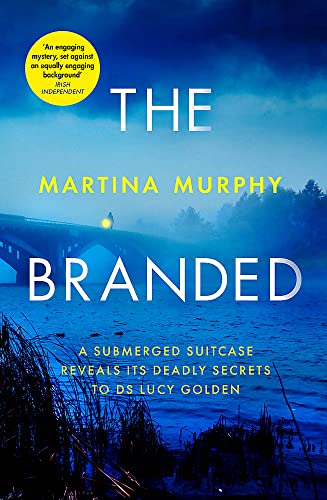 The Branded: A Submerged Suitcase Reveals It's Deadly Secrets to DS Lucy Golden
