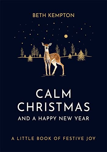 Calm Christmas and a Happy New Year: A Little Book of Festive Joy