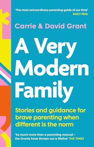 A Very Modern Family: Stories and Guidance for Brave Parenting When Different Is the Norm