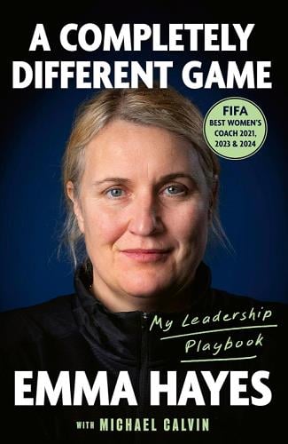 A Completely Different Game: My Leadership Playbook
