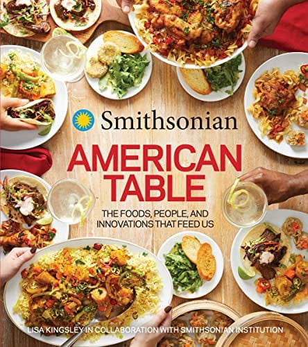 American Table: The Foods, People, and Innovations That Feed Us (Smithsonian)