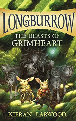 The Beasts Of Grimheart (Longburrow, Bk. 3)
