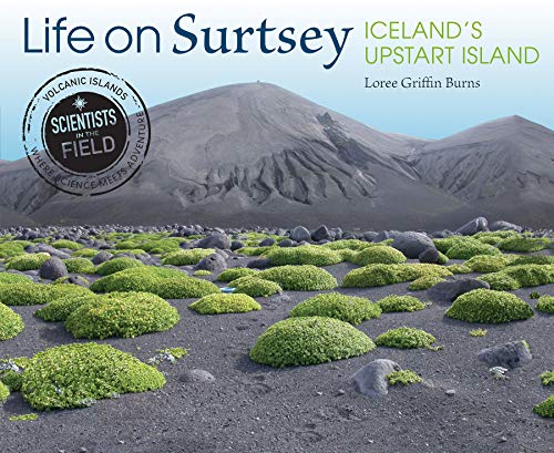 Life On Surtsey: Iceland's Upstart Island (Scientists in the Field)