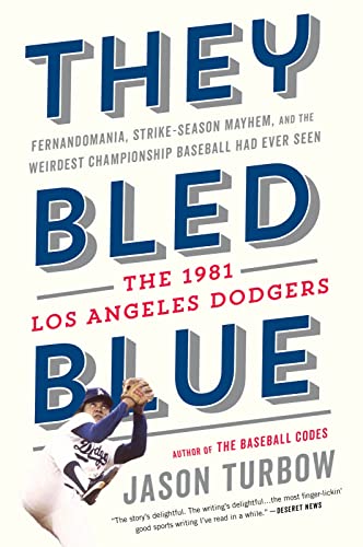 They Bled Blue: The 1981 Los Angeles Dodgers