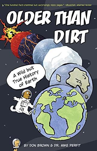 Older Than Dirt: A Wild but True History of Earth