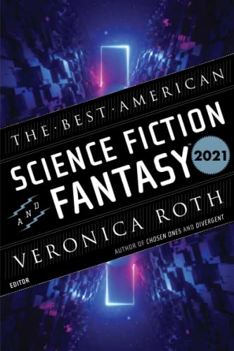 Science Fiction and Fantasy 2021 (The Best American)