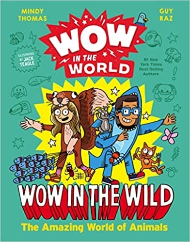 Wow in the Wild: The Amazing World of Animals (Wow in the World)