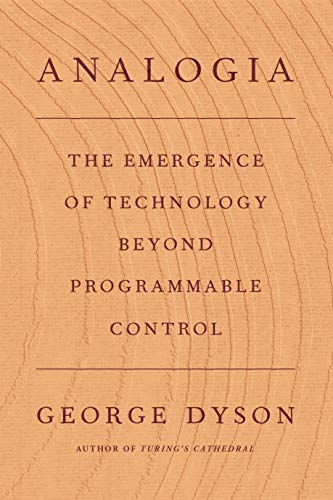 Analogia: The Emergence of Technology Beyond Programmable Control (Hardcover)