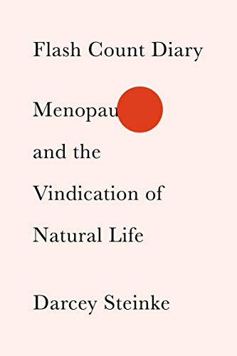 Flash Count Diary: Menopause and the Vindication of Natural Life