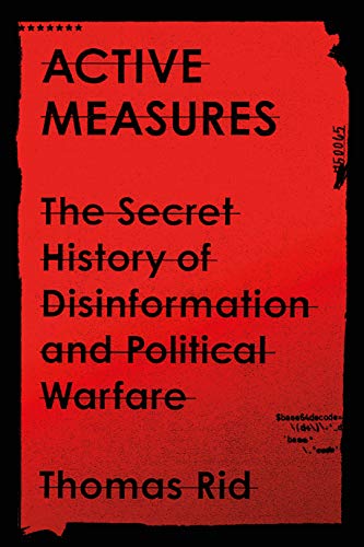Active Measures: The Secret History of Disinformation and Political Warfare (Hardcover)