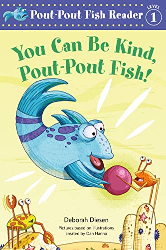 You Can Be Kind, Pout-Pout Fish! (A Pout-Pout Fish Reader, Level 1)