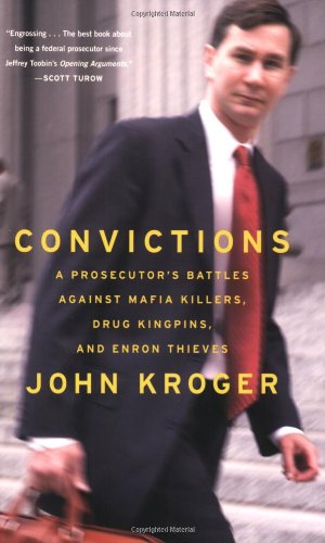 Convictions: A Prosecutors Battles Against Mafia Killers, Drug Kingpins, and Enron Thieves