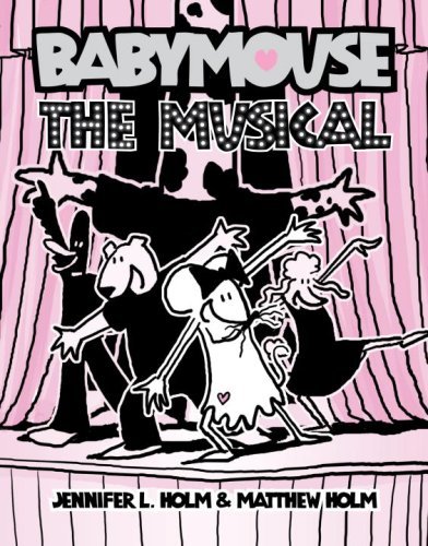 The Musical (Babymouse, Bk 10)