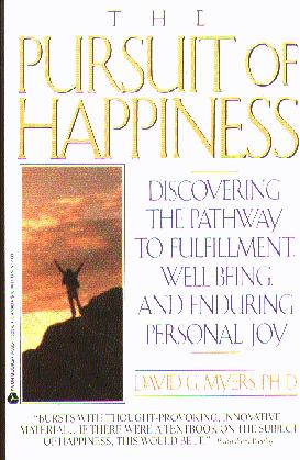 The Pursuit of Happiness: Discovering the Pathway to Fulfillment, Well-Being, and Enduring Personal Joy