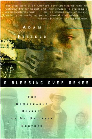 A Blessing Over Ashes: The Remarkable Odyssey of My Unlikely Brother