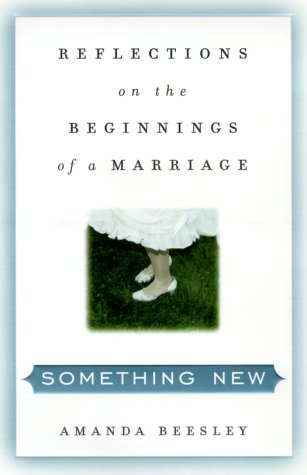 Something New: Reflections on the Beginnings of a Marriage
