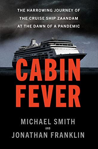 Cabin Fever: The Harrowing Journey of the Cruise Ship Zaandam at the Dawn of a Pandemic