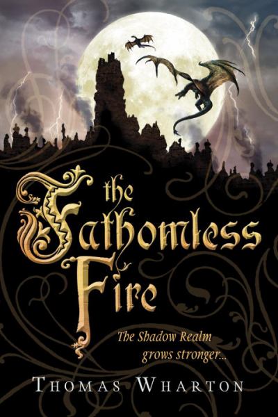 The Fathomless Fire (The Perilous Realm Bk. 2)