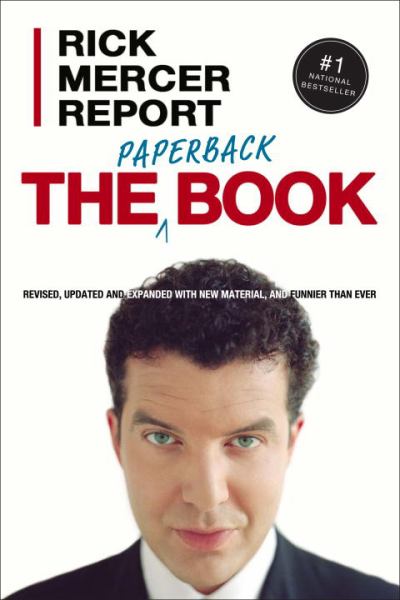 Rick Mercer Report: The Paperback Book (Revised, Updated and Expanded)