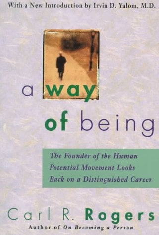 A Way of Being: The Founder of the Human Potential Movement Looks Back on a Distinguished Career