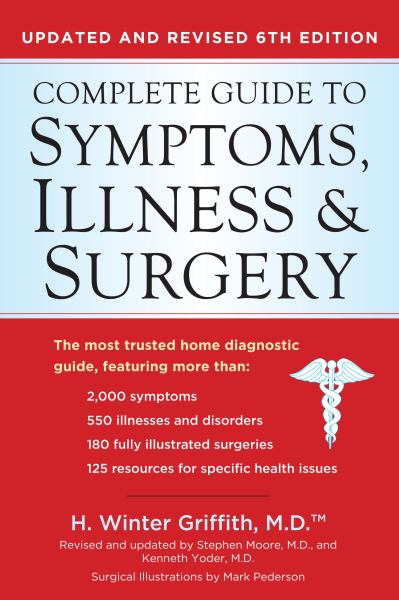 Complete Guide To Symptoms, Illness & Surgery (Updated And Revised 6th Edition)
