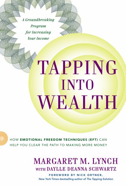 Tapping Into Wealth: How Emotional Freedom Techniques (EFT) Can Help You Clear the Path to Making Mor e Money