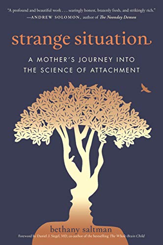 Strange Situation: A Mother's Journey into the Science of Attachment