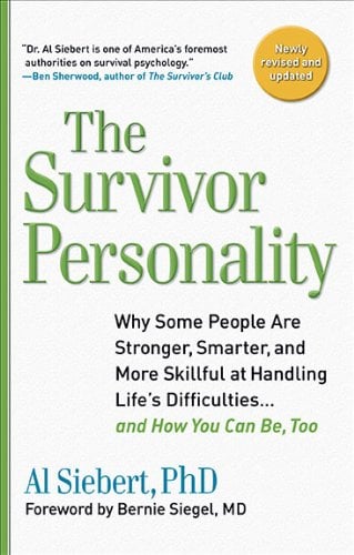 Survivor Personality: Why Some People Are Stronger, Smarter, and More Skillful at Handling Life's Difficulties...and How You Can Be, Too