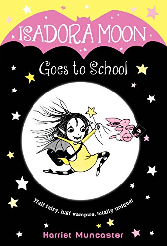 Isadora Moon Goes to School (Isadora Moon, Bk. 1)