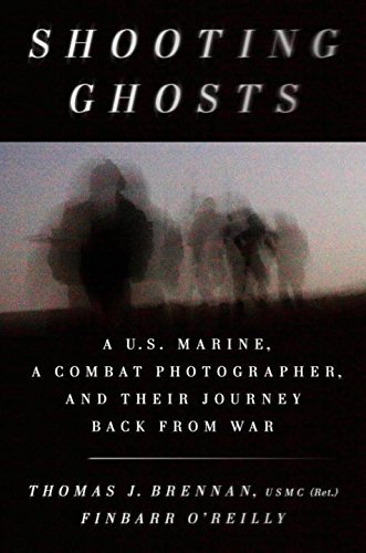 Shooting Ghosts: A U.S. Marine, a Combat Photographer, and Their Journey Back from War