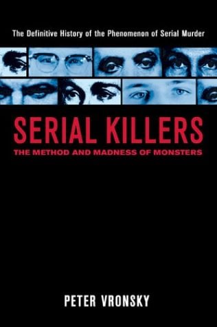 Serial Killers: The Method and Madness of Monsters