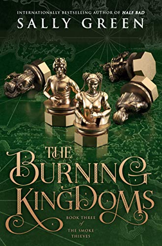 The Burning Kingdoms (The Smoke Thieves, Bk. 3)