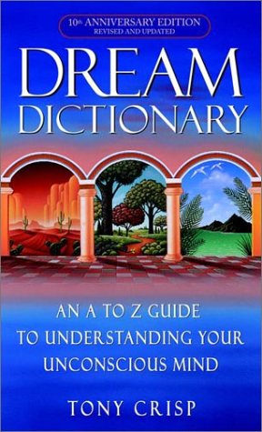 Dream Dictionary: An A to Z Guide to Understanding Your Unconscious Mind