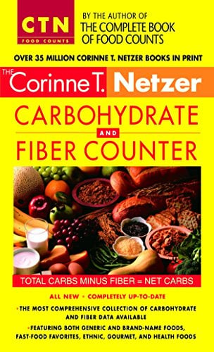 Corinne T. Netzer Carbohydrate and Fiber Counter: The Most Comprehensive Collection of Carbohydrate and Fiber Data Available (CTN Food Counts)