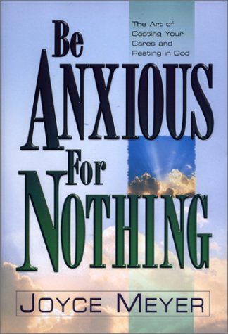 Be Anxious for Nothing