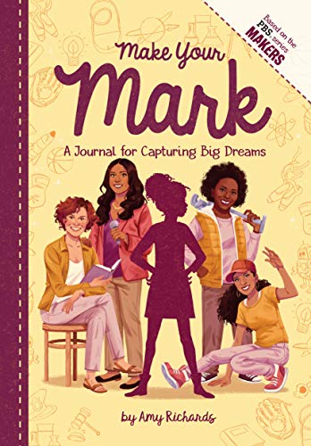 Make Your Mark: A Journal for Capturing Big Dreams (Makers)