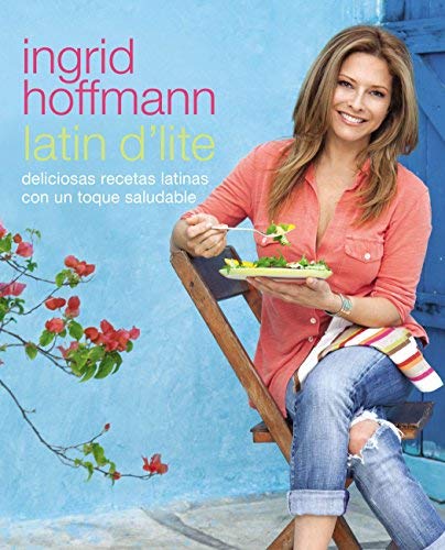 Latin D'Lite: Deliciosas Recetas Latinas Con Un Toque Saludable