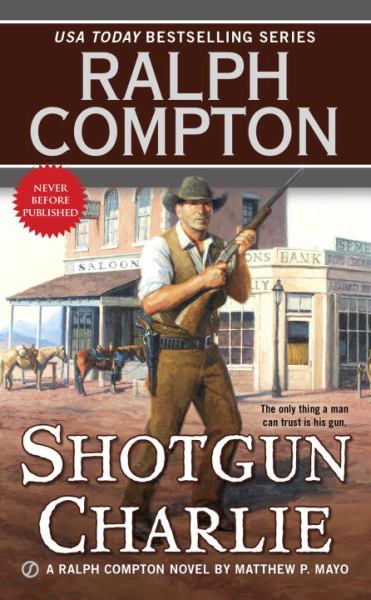Shotgun Charlie (Ralph Compton Western Series)