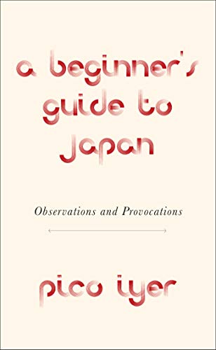 A Beginner's Guide to Japan: Observations and Provocations