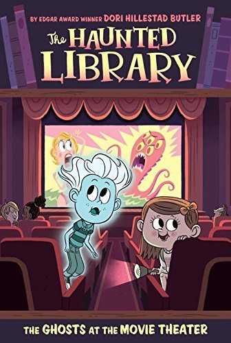 The Ghosts at the Movie Theater (The Haunted Library, Bk. 9)