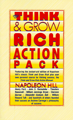 The Think and Grow Rich action Pack: Learn the Secret Behind Hill's Success and that of Hundreds of Others.
