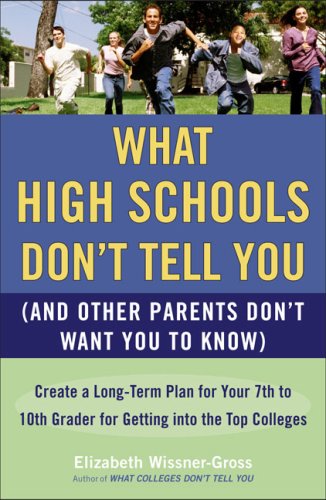 What High Schools Don't Tell You (And Other Parents Don't Want You to Know)