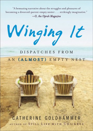 Winging It: Dispatches from an (Almost) Empty Nest