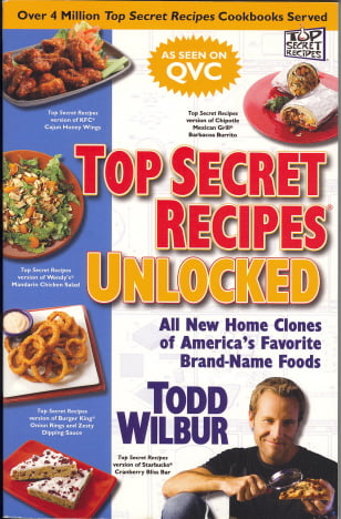 Top Secret Recipes Unlocked: All New Home Clones of America's Favorite Brand-Name Foods