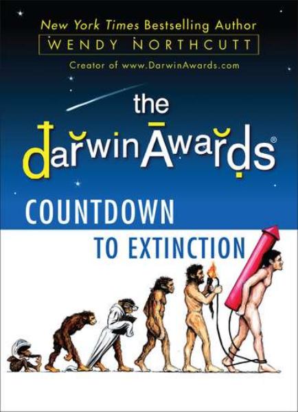The Darwin Awards Countdown to Extinction (Paperback)
