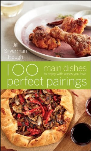 100 Perfect Pairings: Main Dishes to Enjoy with Wines You Love